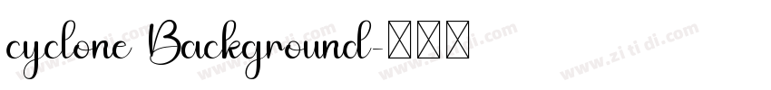 cyclone Background字体转换